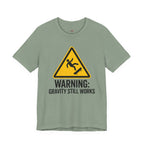Warning Gravity Still Works T-Shirt