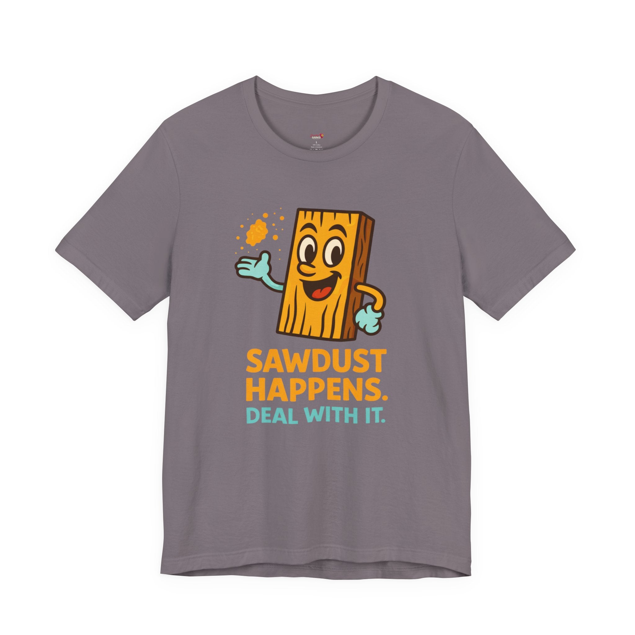 Sawdust Happens T-Shirt
