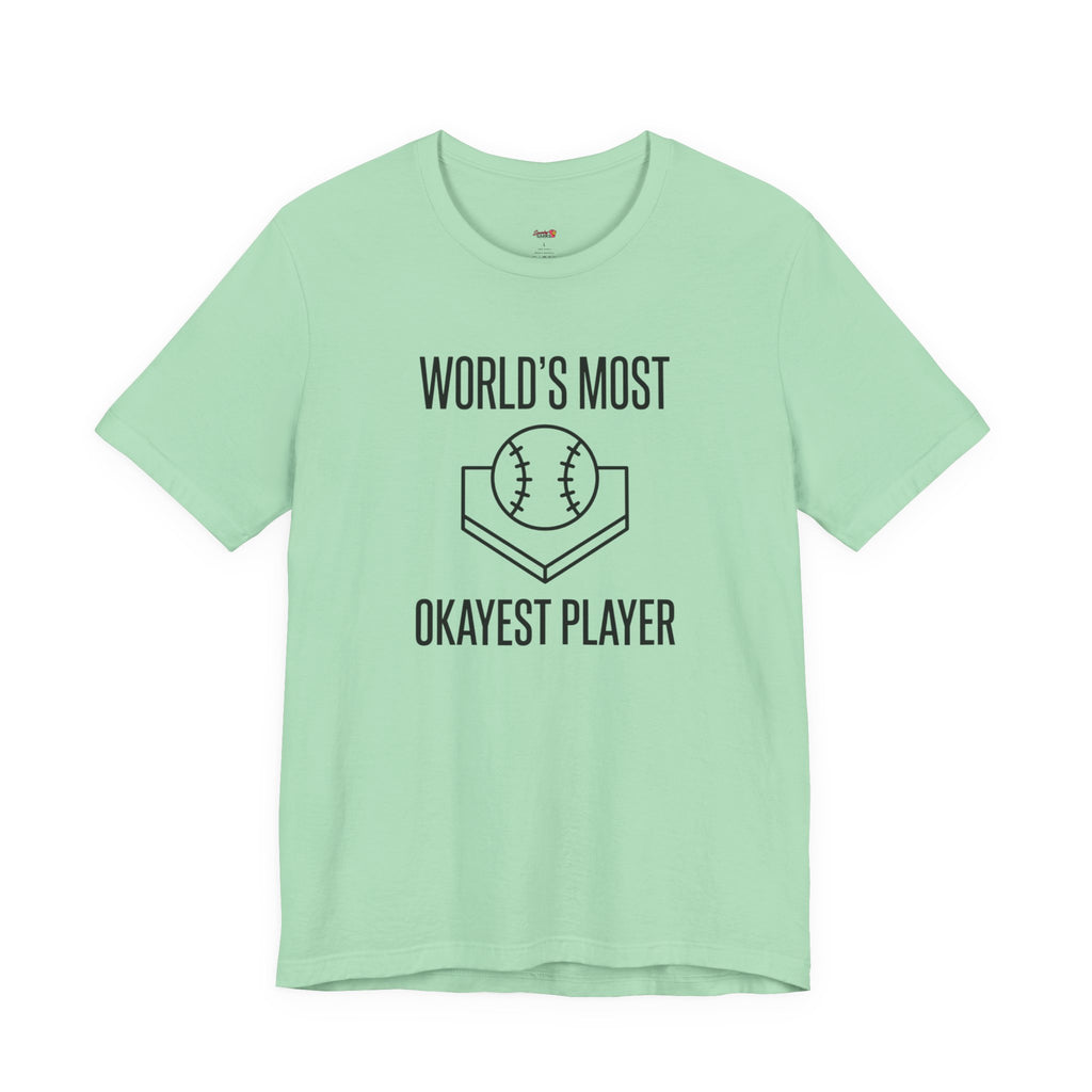 World's Most Okayest Player T-Shirt