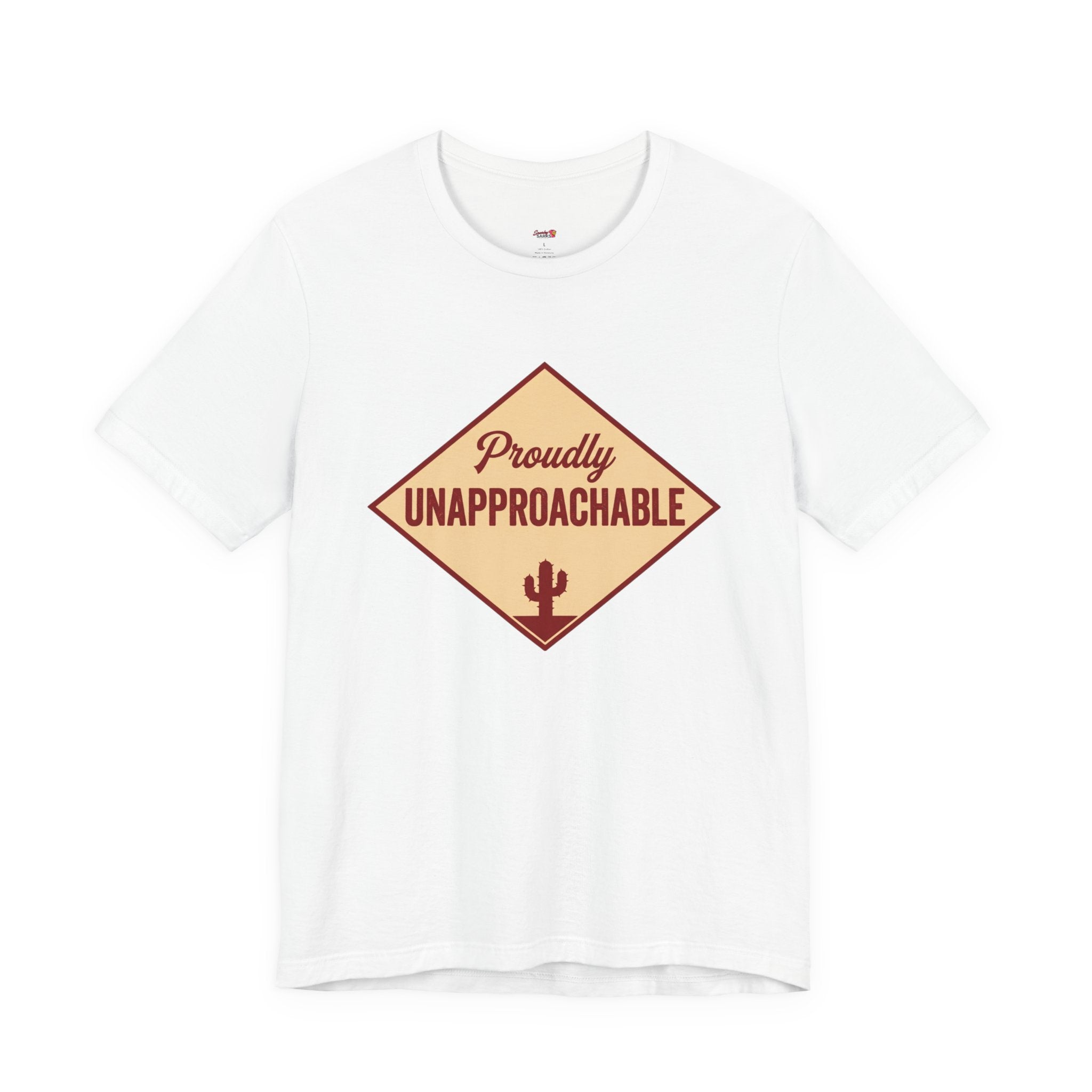 Proudly Unapproachable T-Shirt