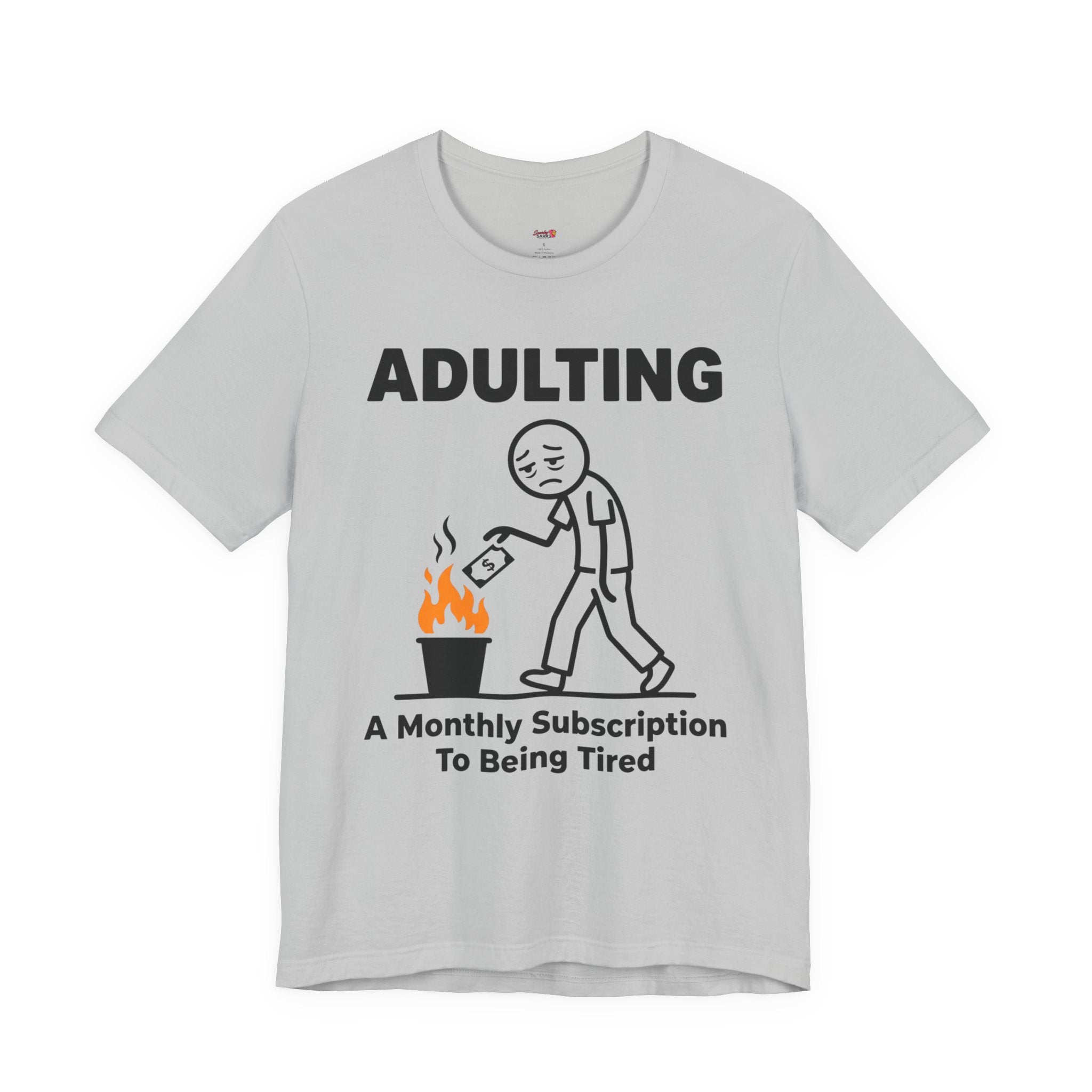 Adulting -- A Monthly Subscription to Being Tired T-Shirt