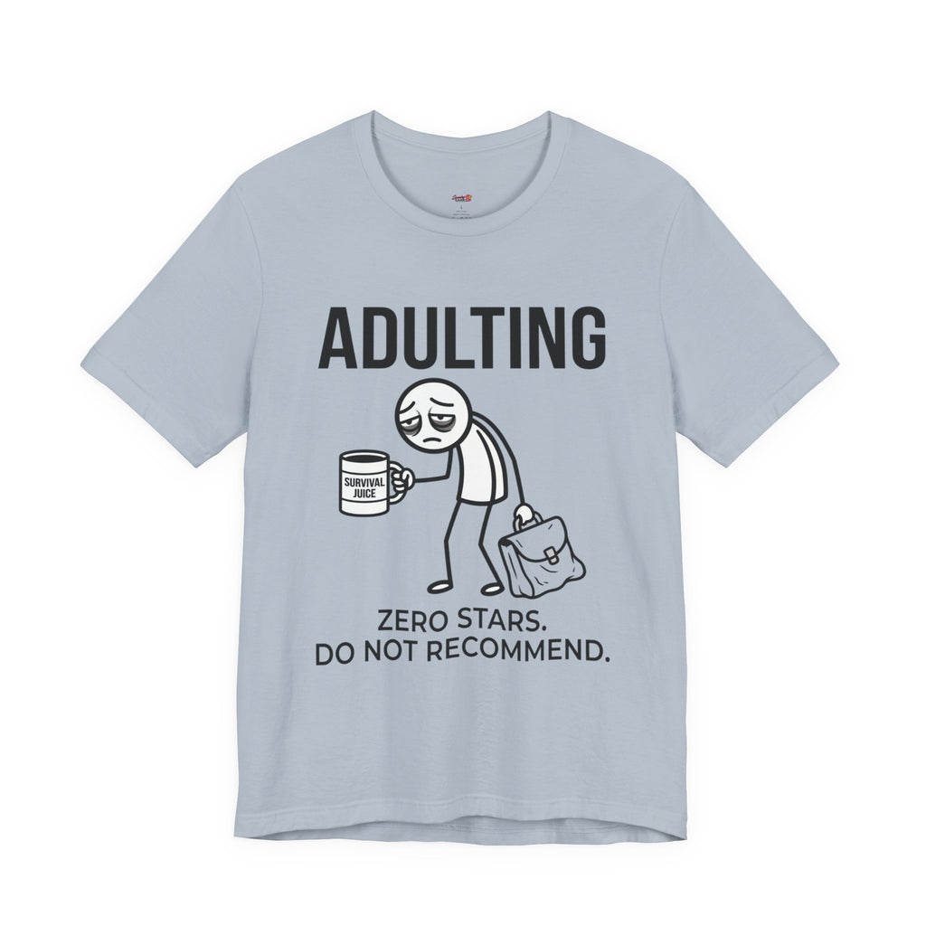 Adulting -- Zero Stars.  Do Not Recommend. T-Shirt