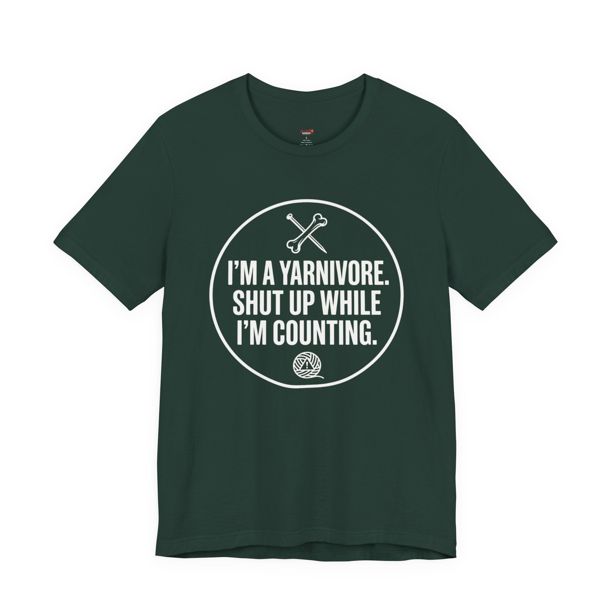 I'm a Yarnivore -- Shut Up While I'm Counting T-Shirt