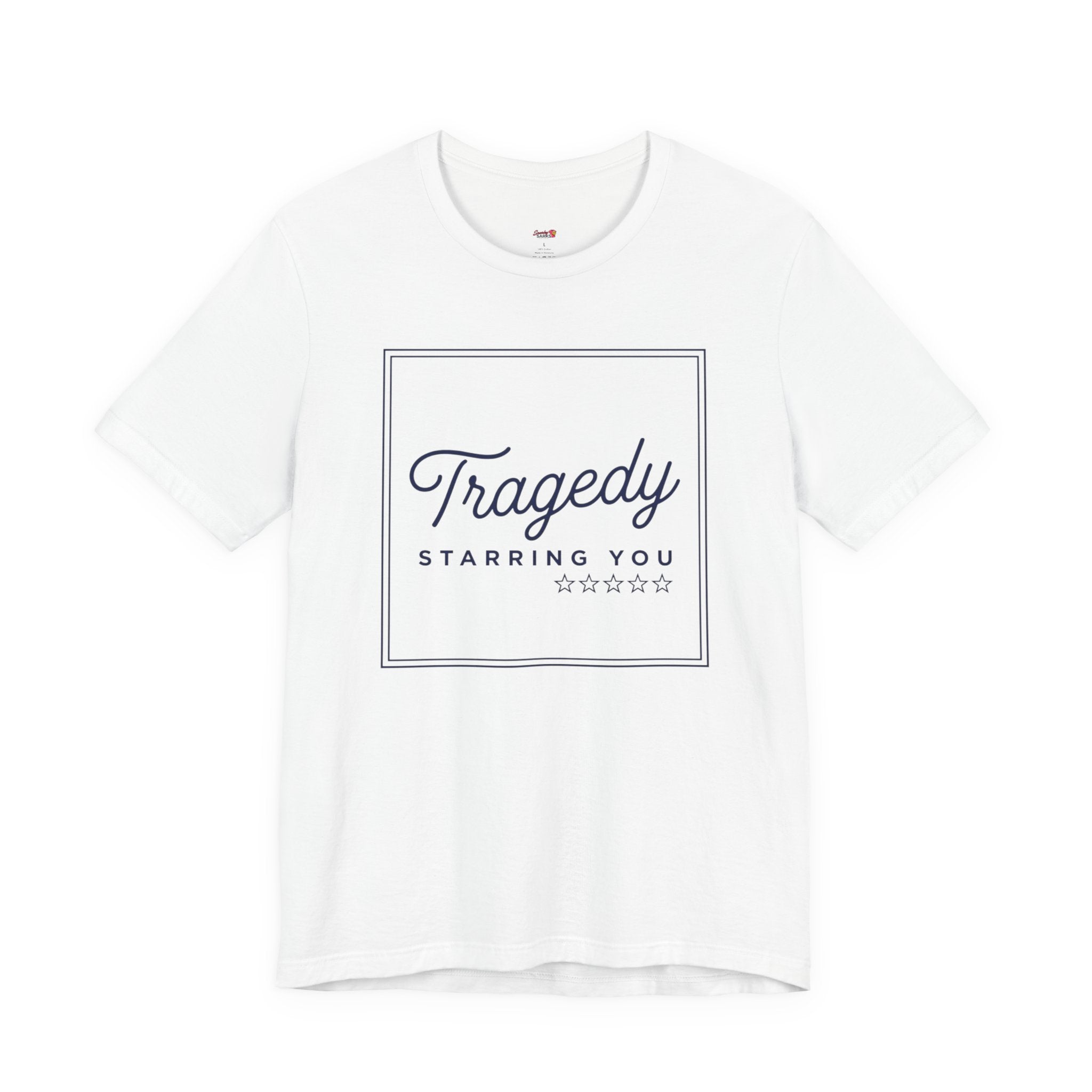 Tragedy -- Starring You T-shirt