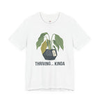 Thriving...Kinda T-Shirt