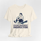 Expert Pavement Inspector T-Shirt