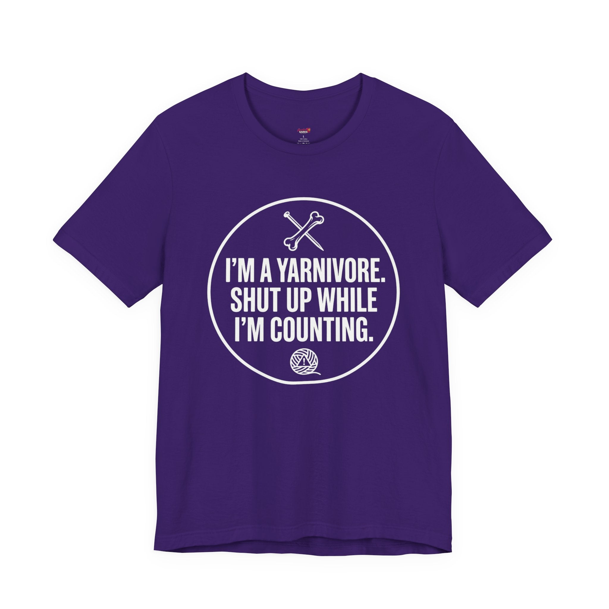 I'm a Yarnivore -- Shut Up While I'm Counting T-Shirt