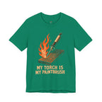My Torch is My Paintbrush T-Shirt