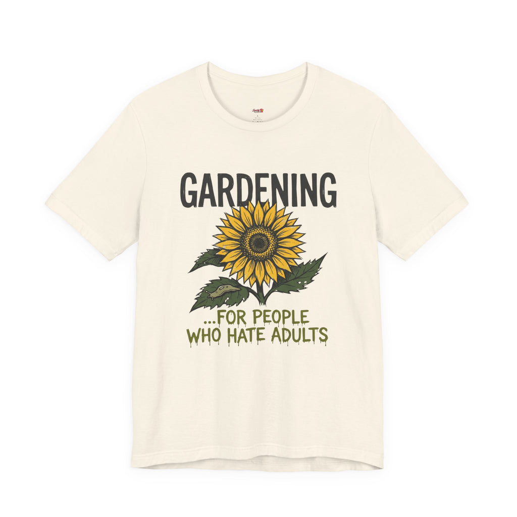 Gardening.  For People Who Hate Adults T-Shirt