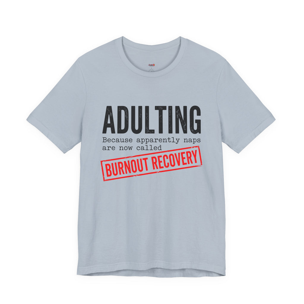 Naps are Called Burnout Recovery T-Shirt