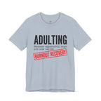 Naps are Called Burnout Recovery T-Shirt