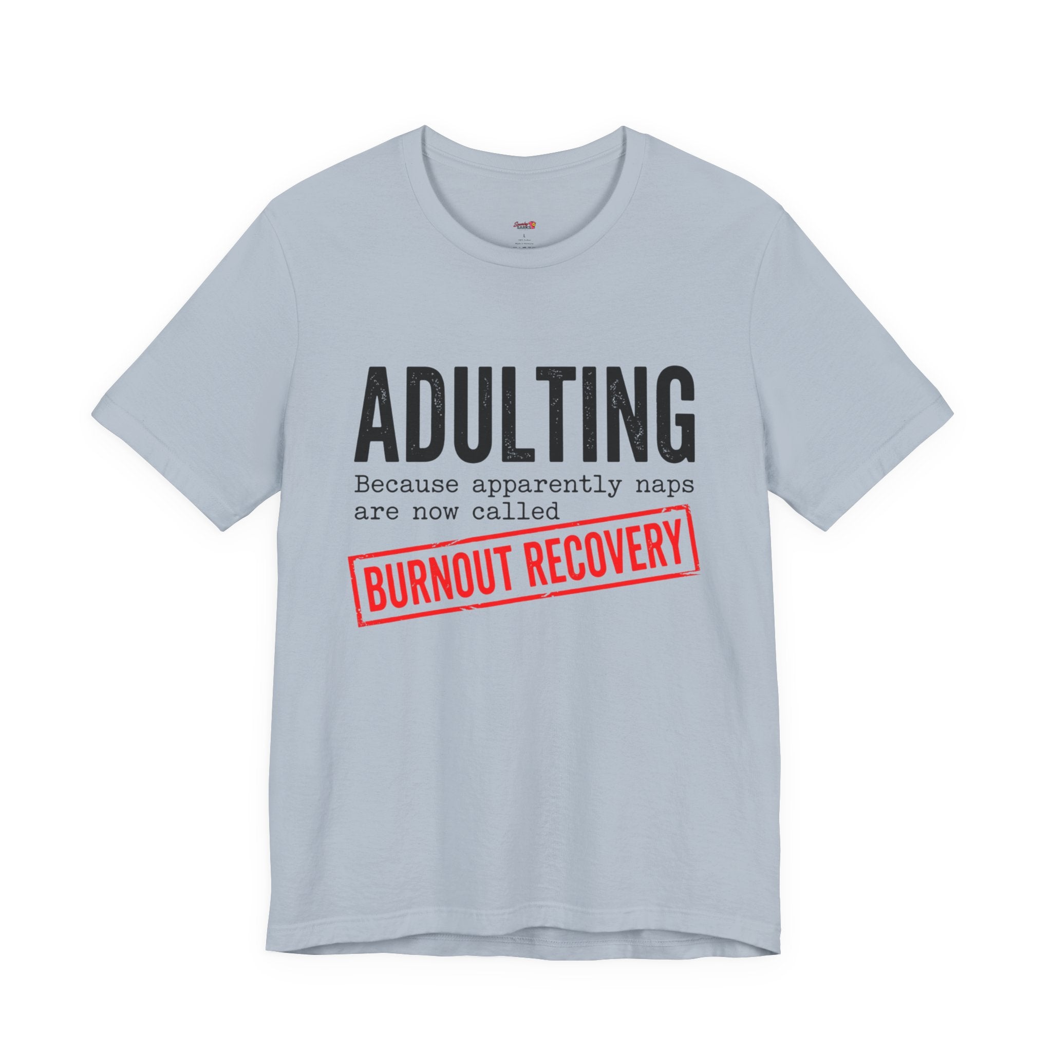 Naps are Called Burnout Recovery T-Shirt