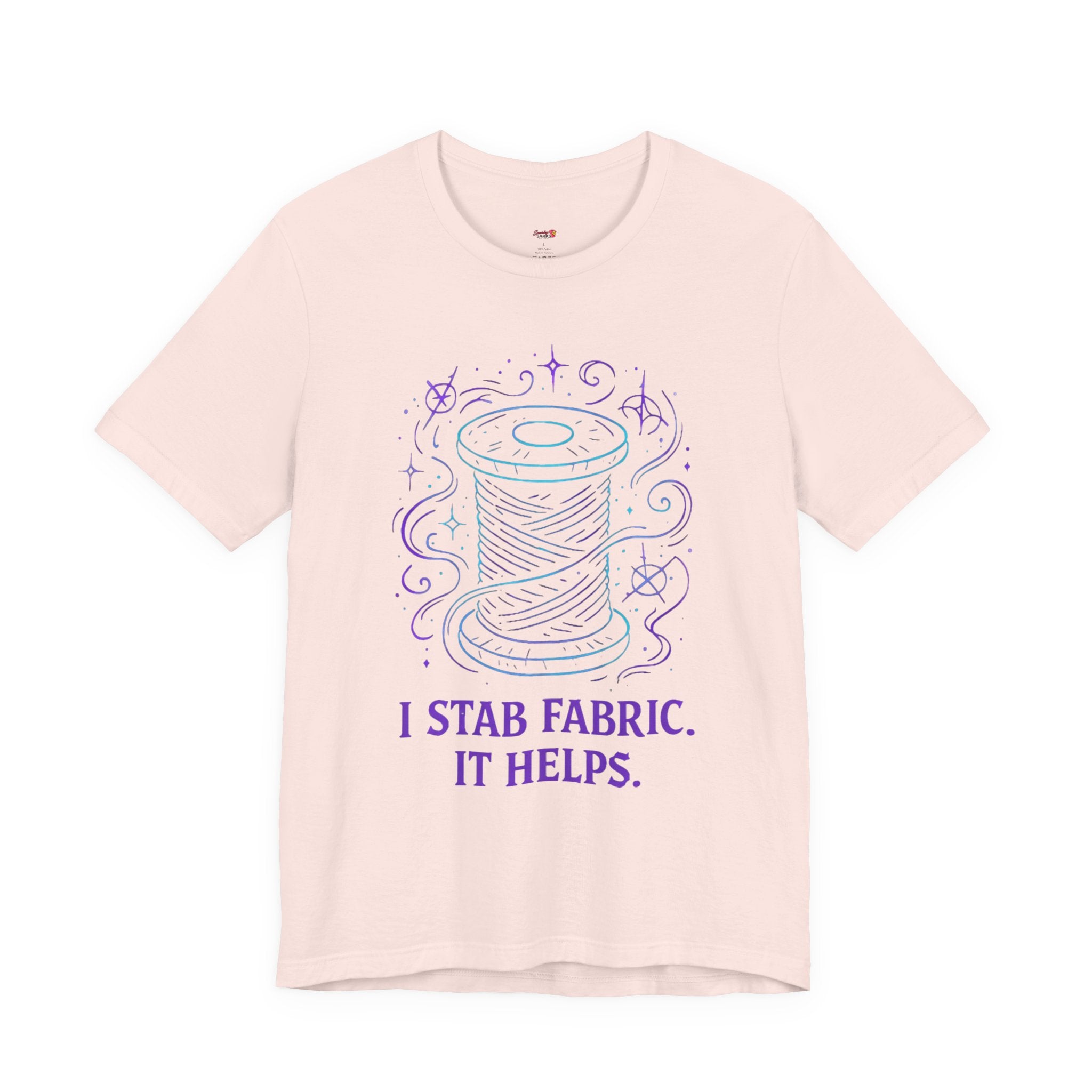 I Stab Fabric.  It Helps T-Shirt