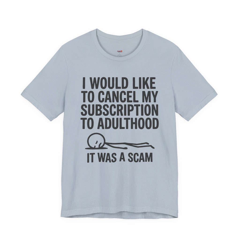 Cancel My Subscription to Adulthood T-Shirt