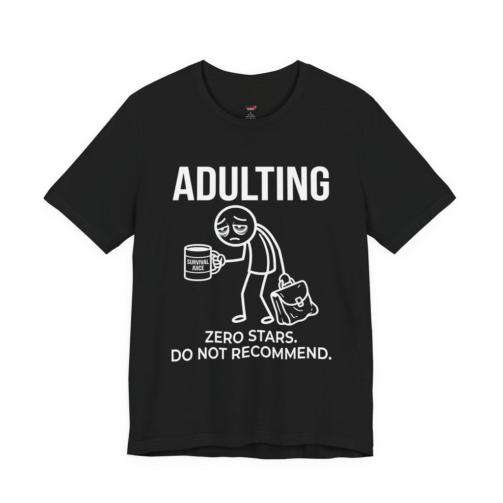Adulting -- Zero Stars.  Do Not Recommend. T-Shirt