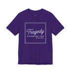 Tragedy -- Starring You T-shirt
