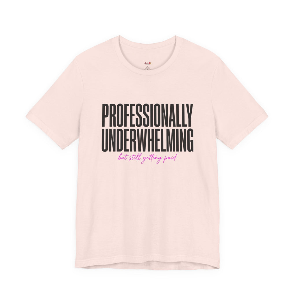 Professionally Underwhelming T-Shirt