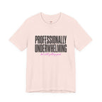 Professionally Underwhelming T-Shirt