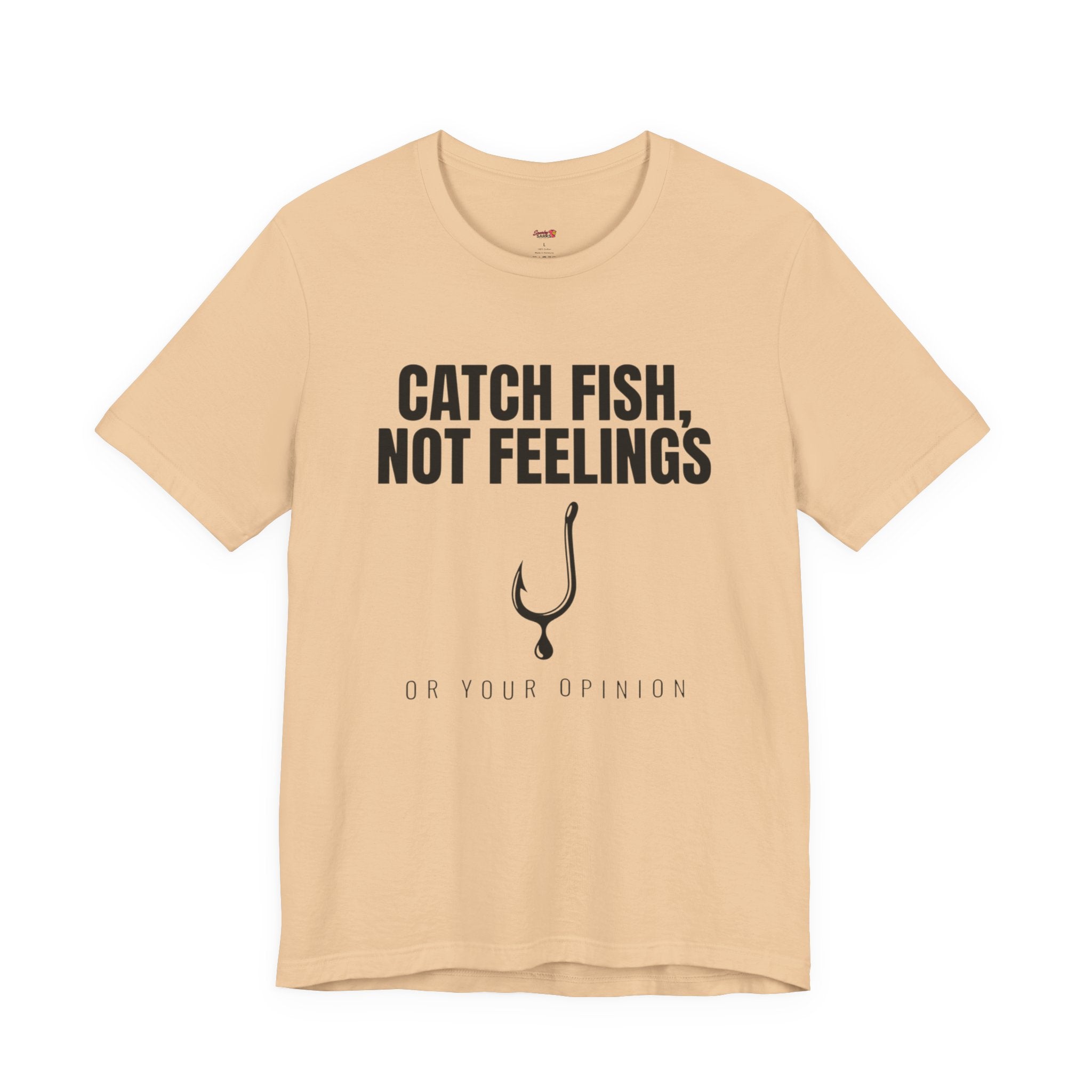 Catch Fish, Not Feelings T-Shirt