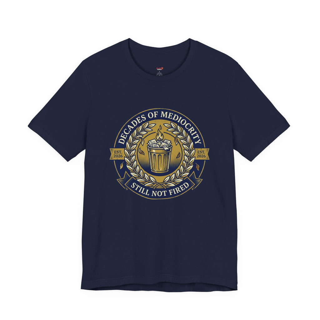 Decades of Mediocrity  T-Shirt