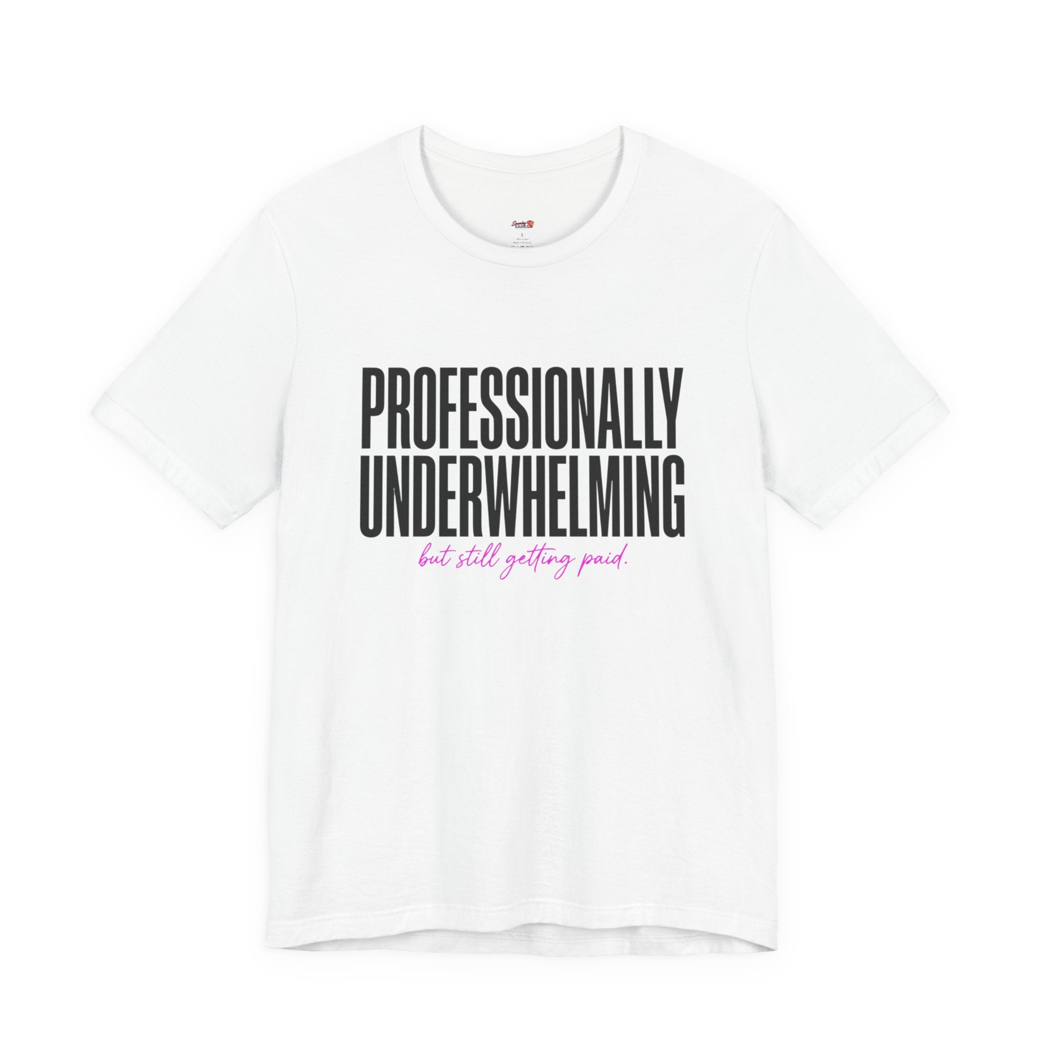 Professionally Underwhelming T-Shirt