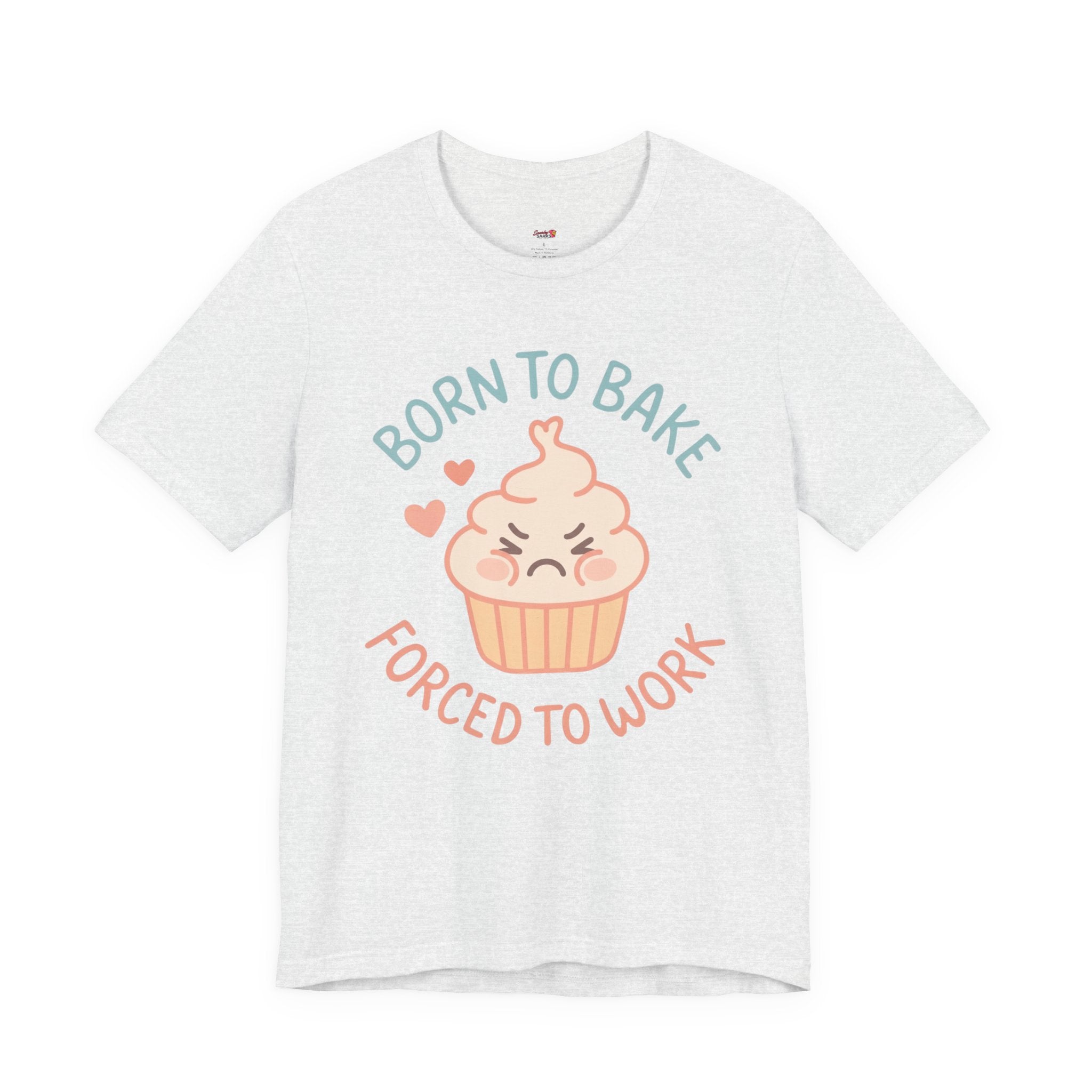 Born to  Bake, Forced to Work T-Shirt