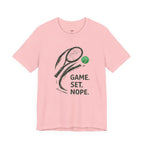 Game.  Set.  Nope. T-Shirt