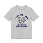 Piece and Quiet T-Shirt