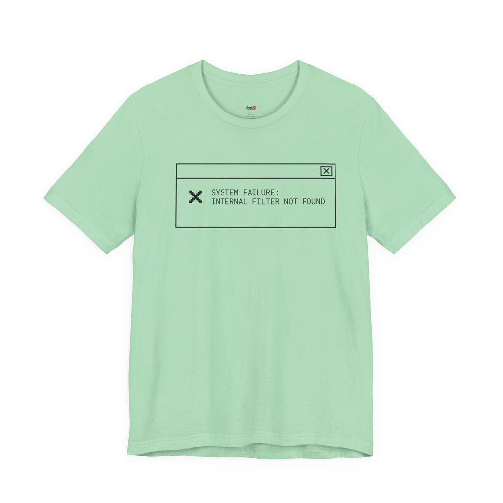 Internal Filter Not Found T-Shirt