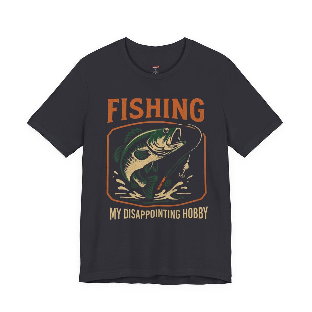 Fishing -- My Disappointing Hobby T-Shirt