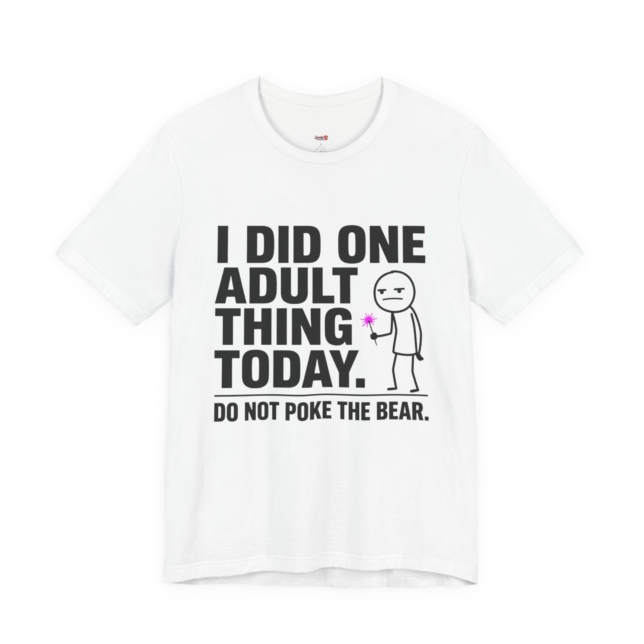 I Did One Adult Thing Today T-Shirt