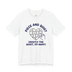 Piece and Quiet T-Shirt