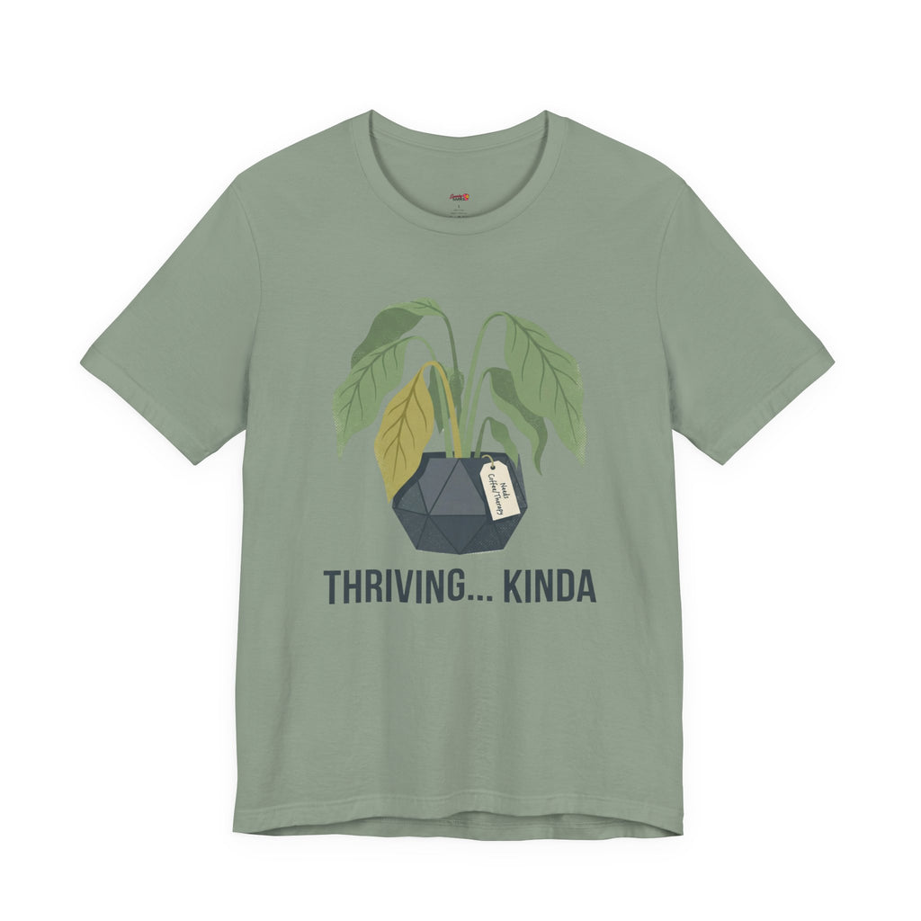 Thriving...Kinda T-Shirt