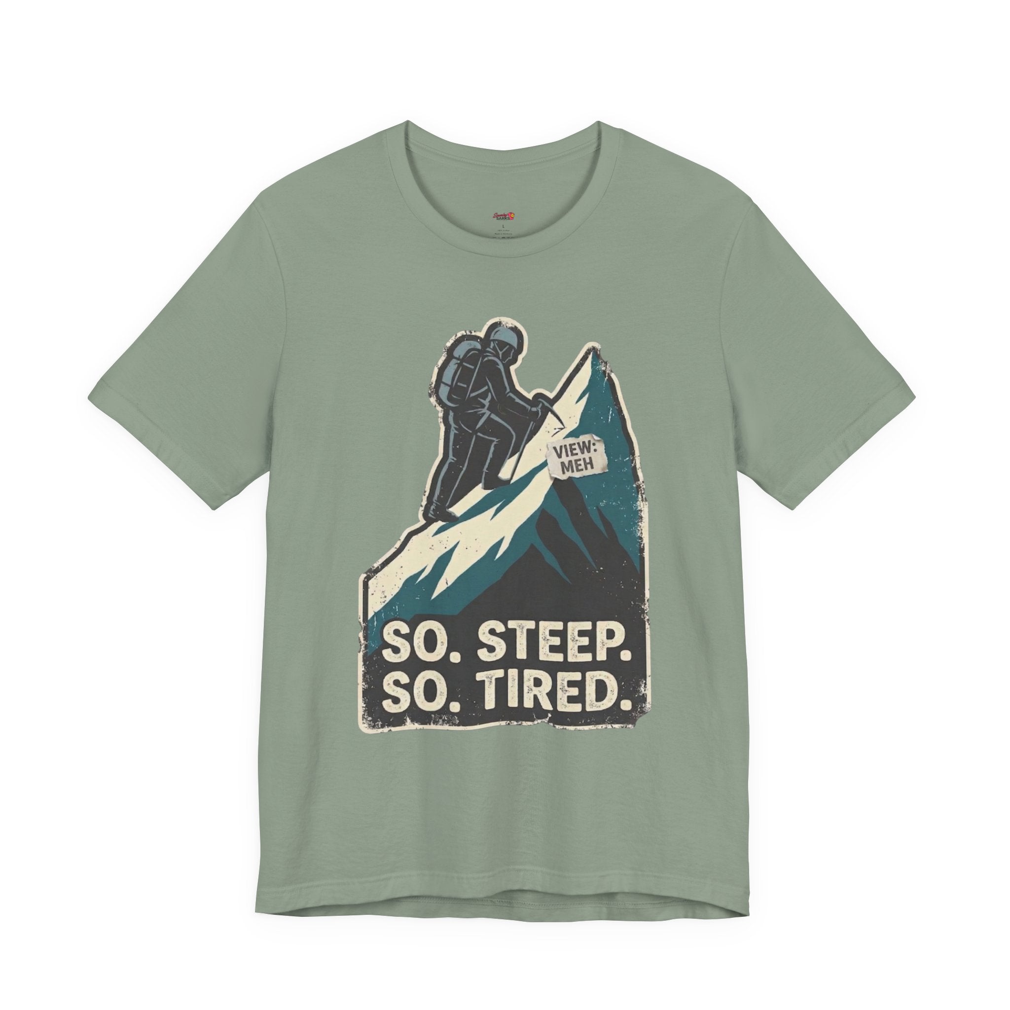 So Steep So Tired T-Shirt