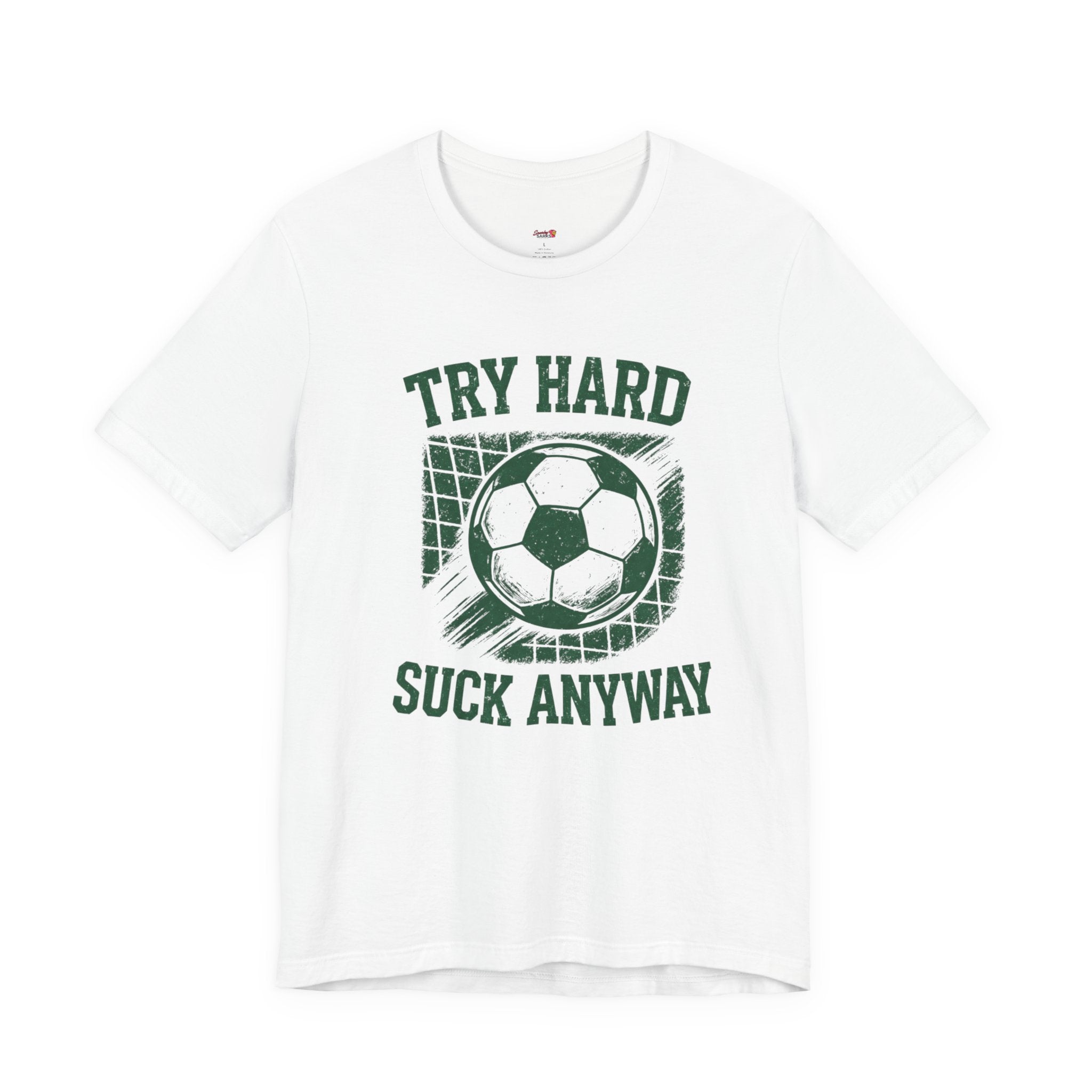Try Hard Suck Anyway T-Shirt