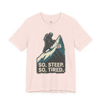 So Steep So Tired T-Shirt
