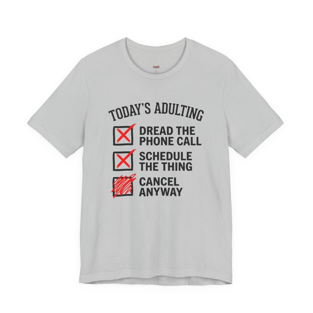 Today's Adulting -- Cancel Anyway T-Shirt