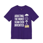 Adulting: The Worst Scam Ever Invented T-Shirt