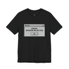 Error: Opinion Rejected T-Shirt