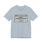 Error: Opinion Rejected T-Shirt