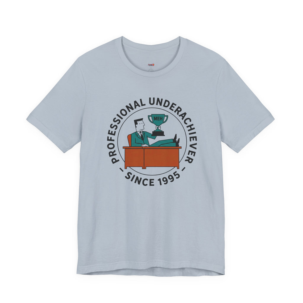 Professional Underachiever T-Shirt