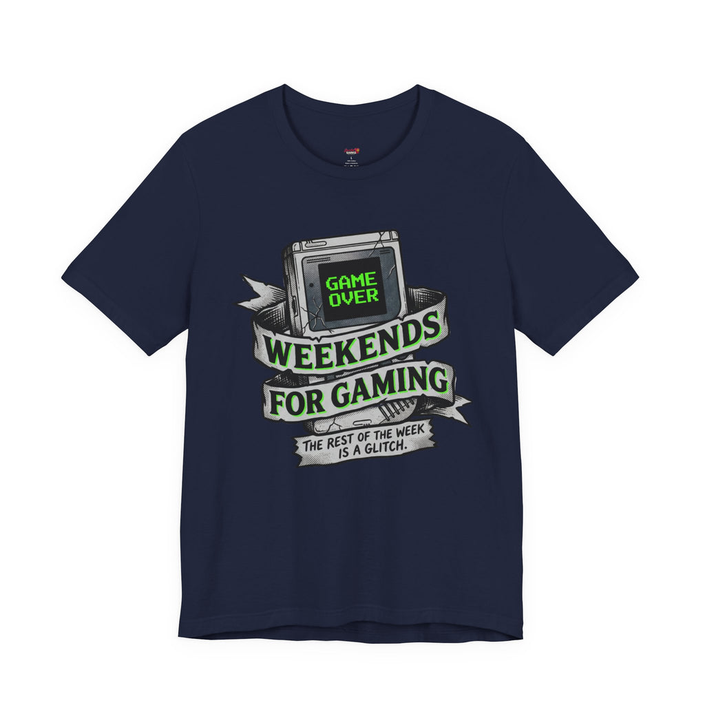 Weekends for Gaming T-Shirt