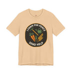 I Farm For Peace -- Send Help T-Shirt