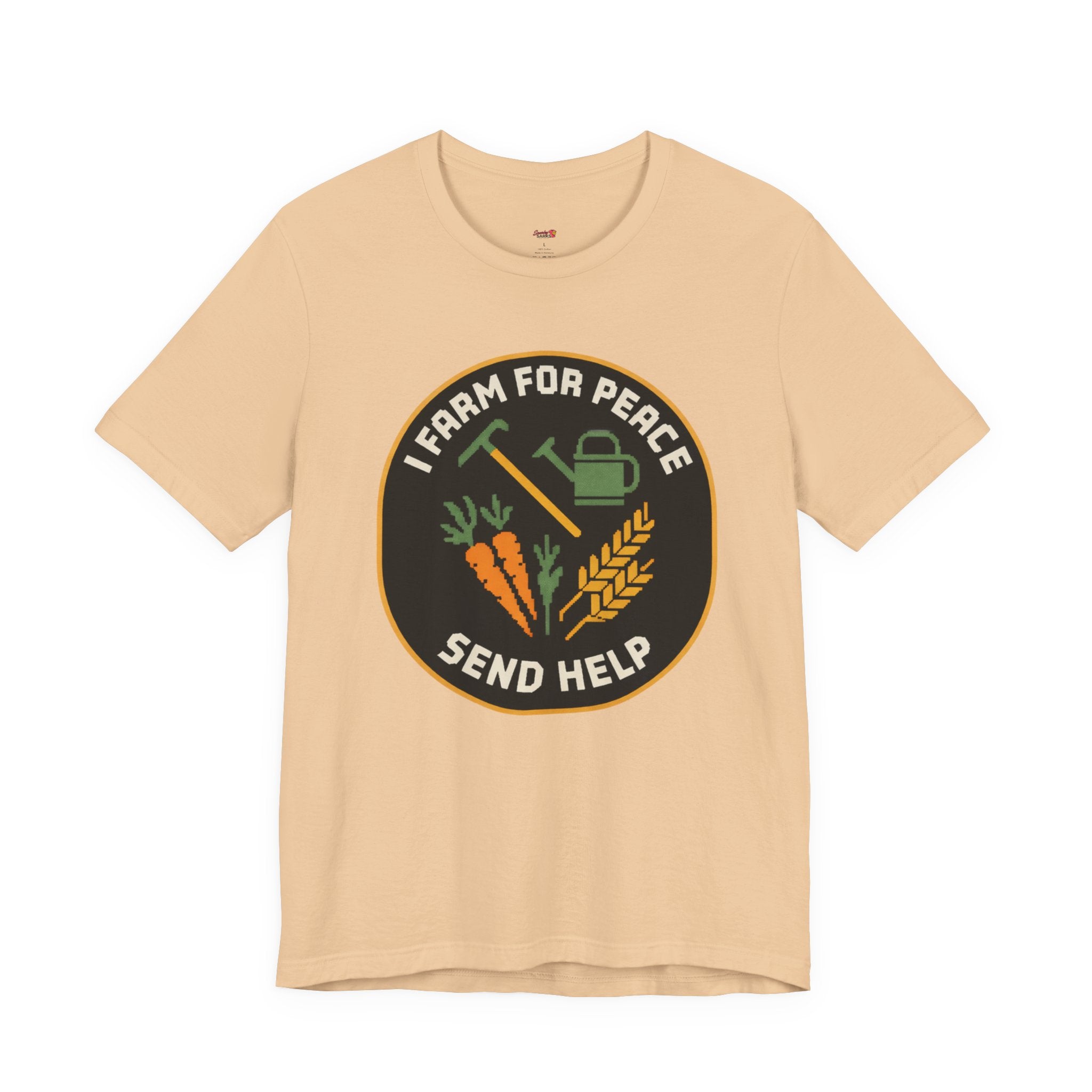I Farm For Peace -- Send Help T-Shirt