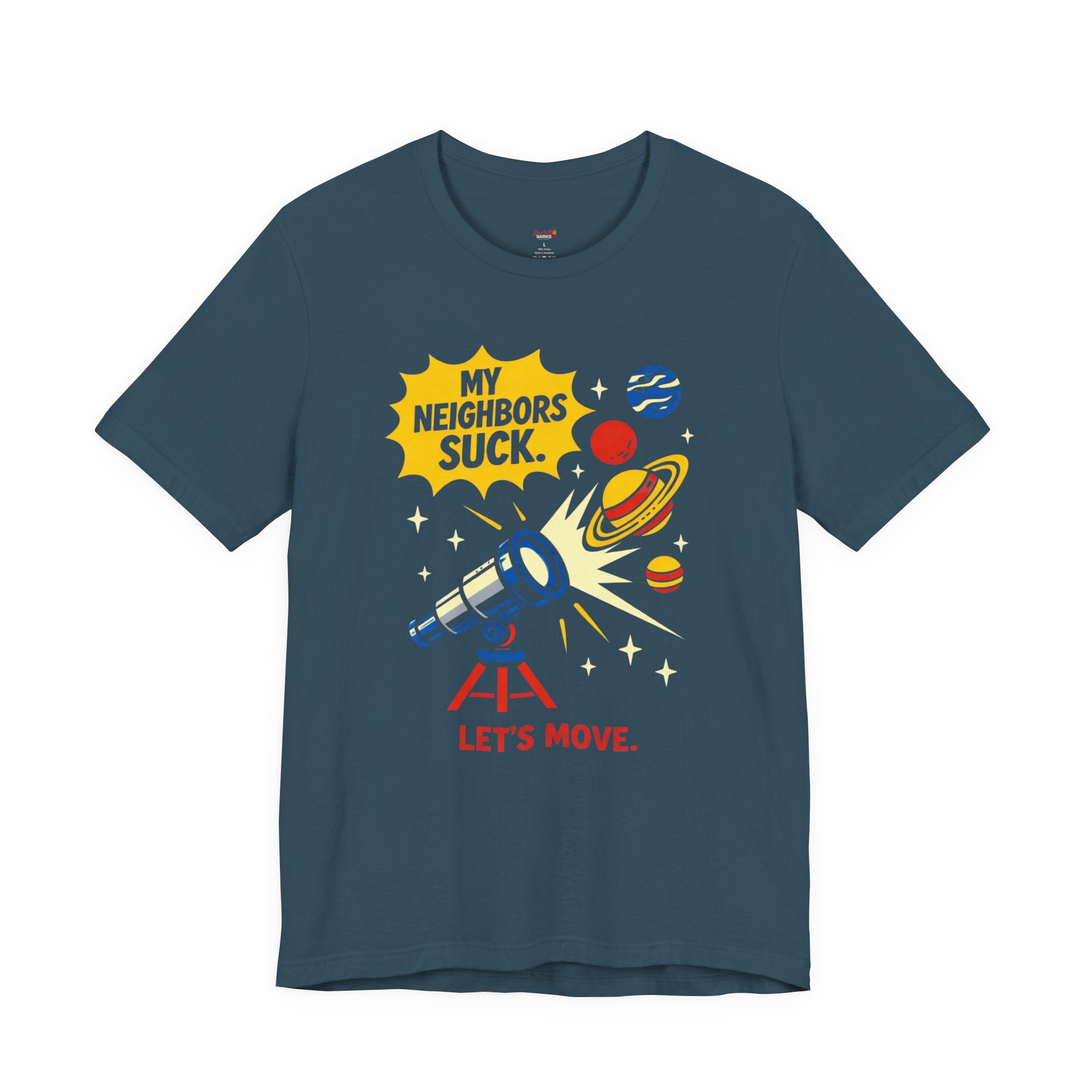 My Neighbors Suck.  Let's Move.  T-Shirt