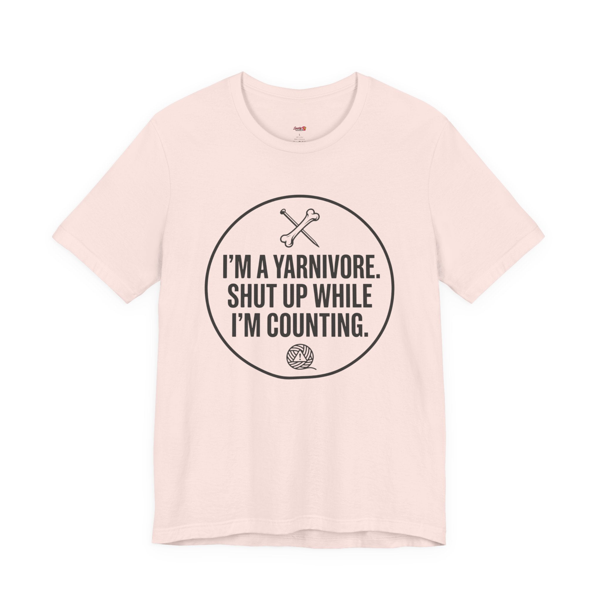 I'm a Yarnivore -- Shut Up While I'm Counting T-Shirt