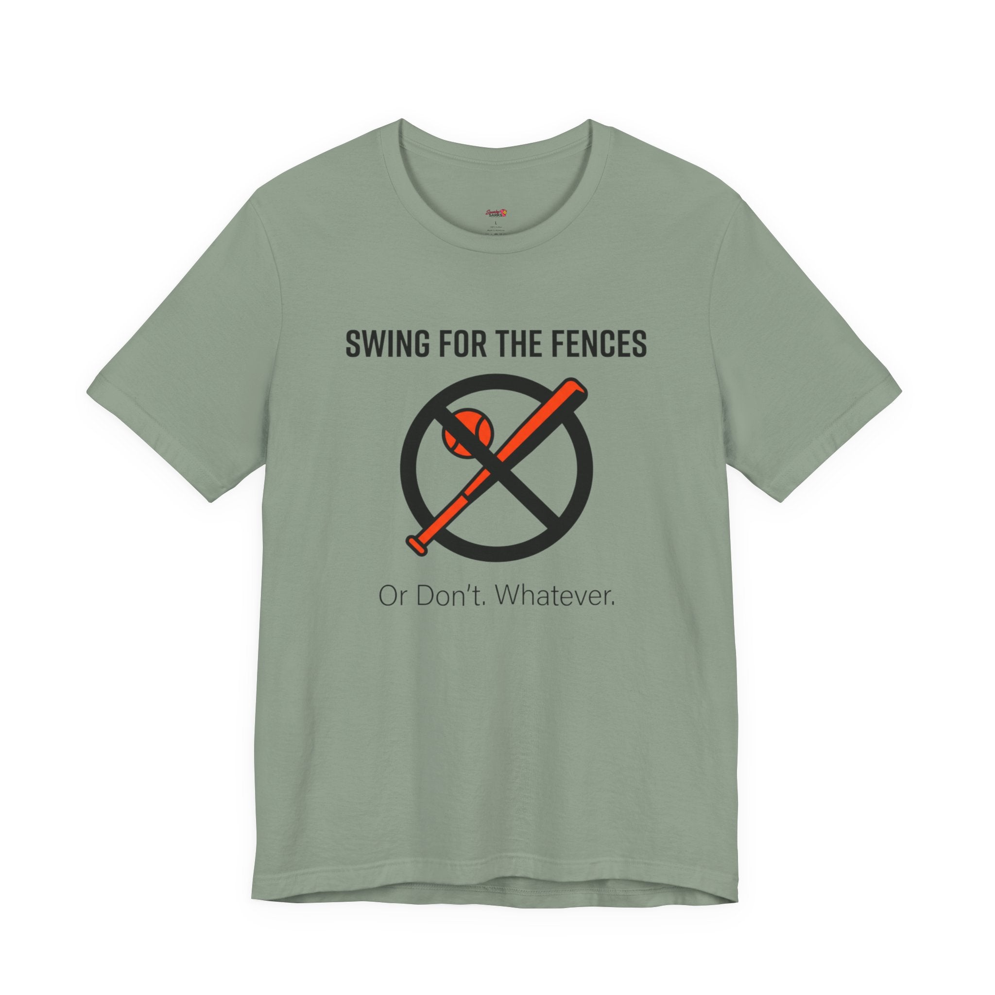 Swing for the Fences....or Don't.  Whatever.  T-Shirt
