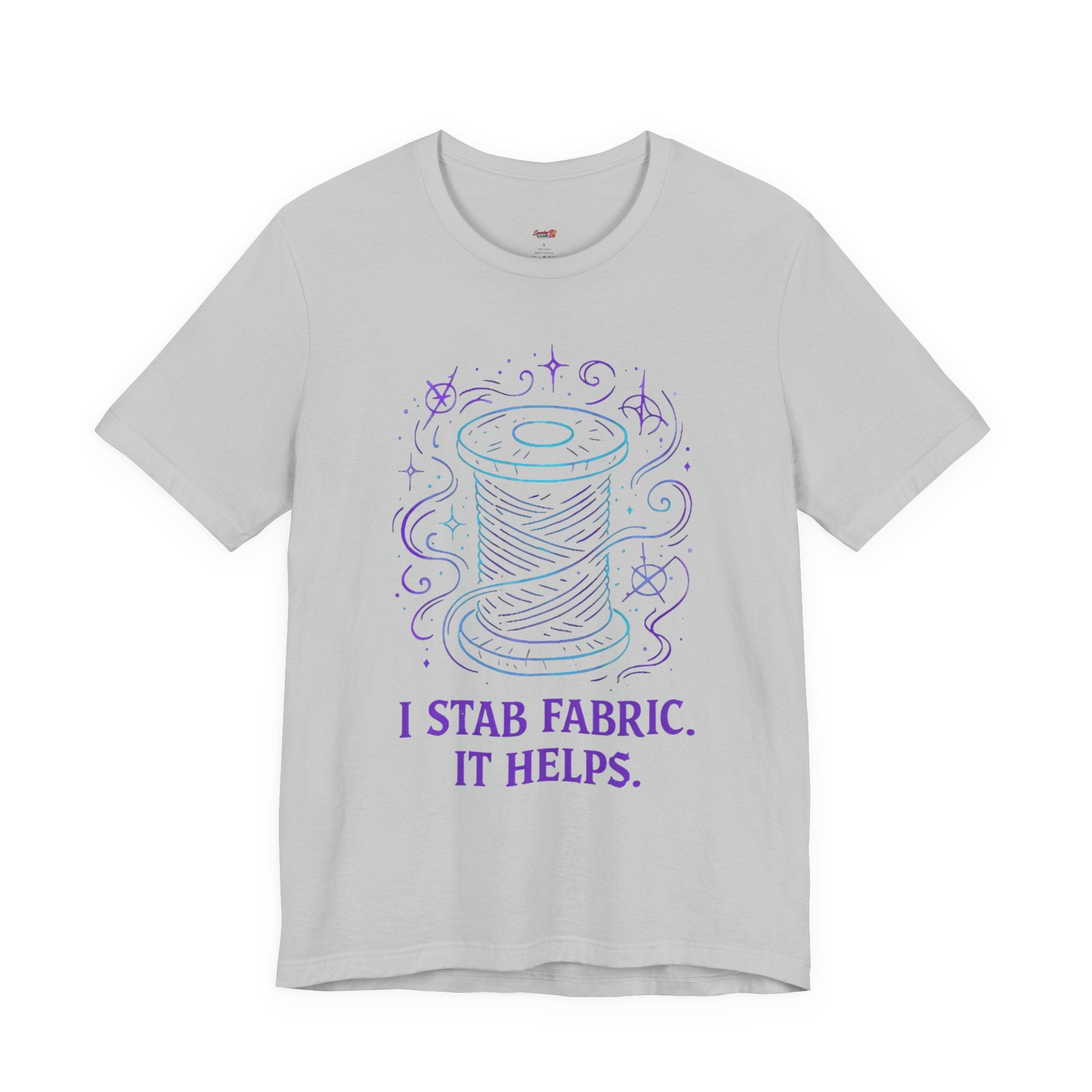 I Stab Fabric.  It Helps T-Shirt