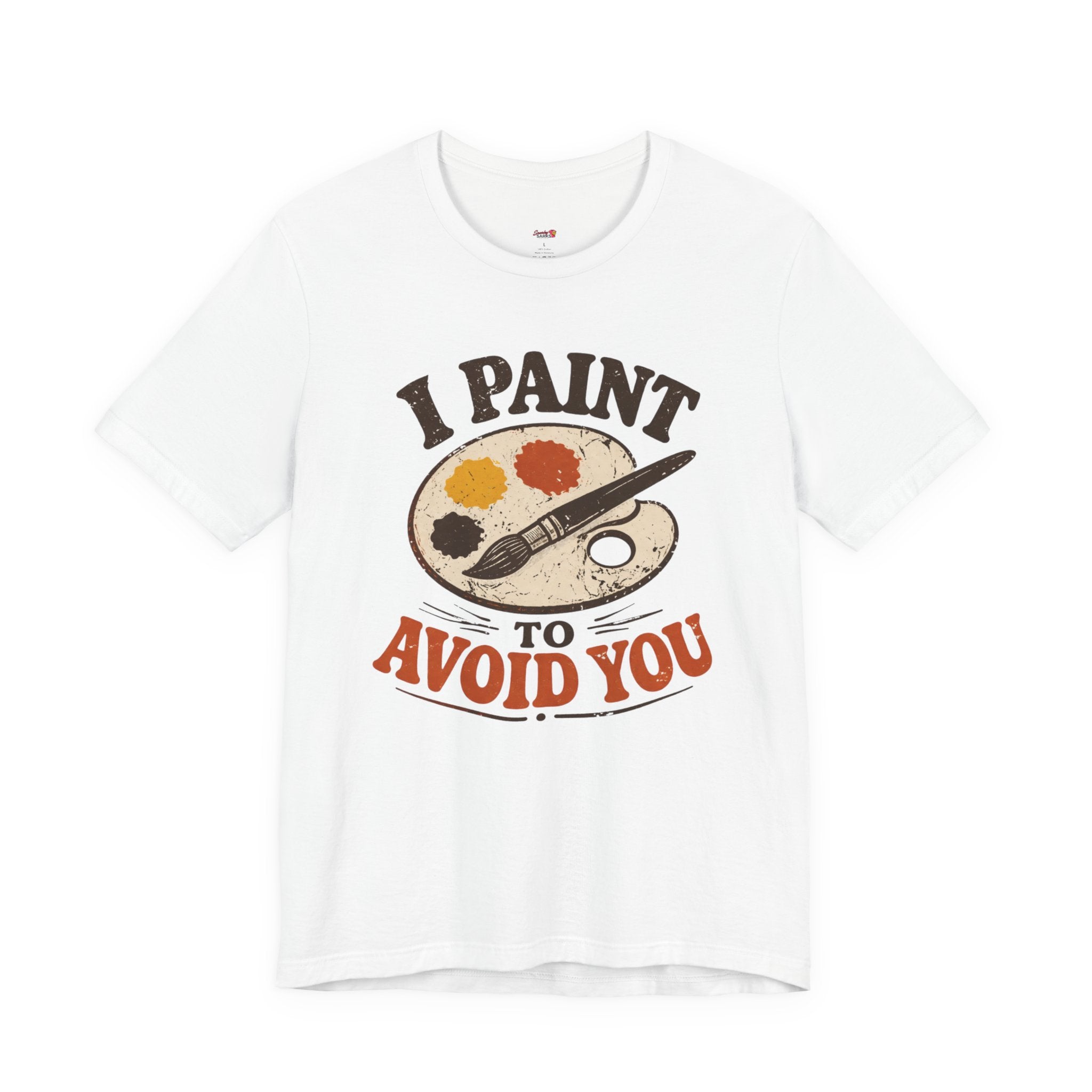 I Paint to Avoid You T-Shirt