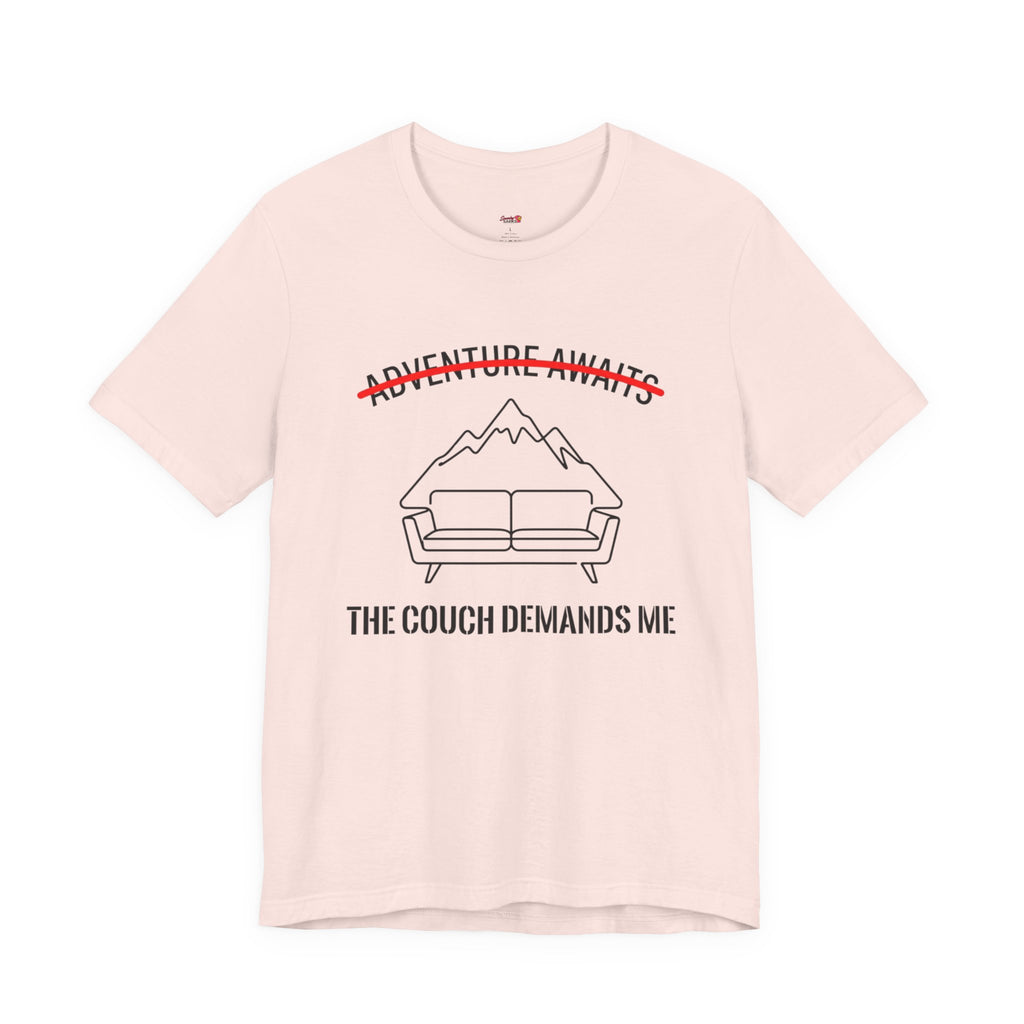The Couch Needs Me T-Shirt